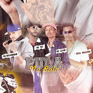 Pula na Bala(feat. Mc levin & MC Levin) (Explicit)