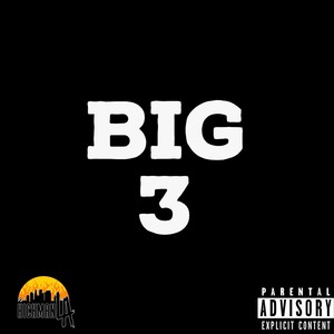 Big 3 (Explicit)