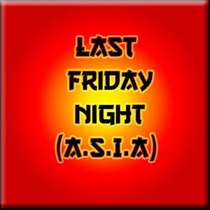 Last Friday Night(A.S.I.A)