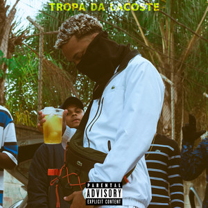 Tropa da Lacoste (Explicit)