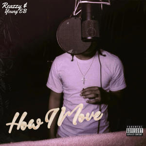 How I Move (feat. Young EB) [Explicit]