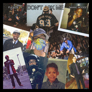 Don't Ask Me (feat. Daang Woodz)