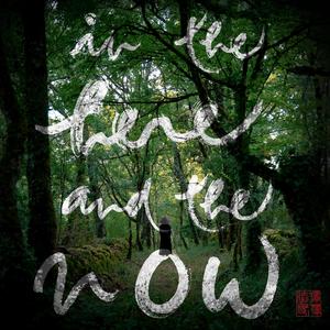 In The Here and The Now (feat. Thích Nhất Hạnh & Plum Village)