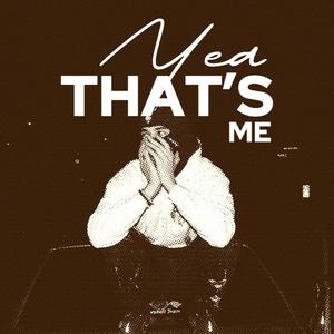 YEA THAT'S ME (Explicit)