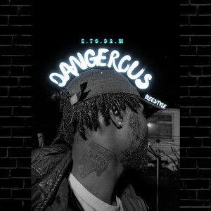 Dangerous Freestyle (Explicit)