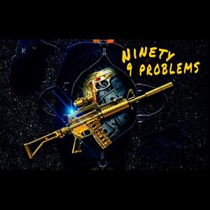 Ninety 9 Problems (Explicit)