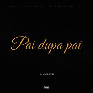 Pai Dupa Pai (feat. TAYTHEWIZZ)