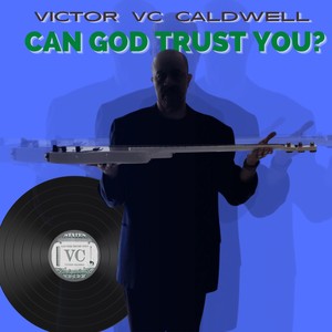 Can God Trust You? (feat. Kevin Whalum & Ruby Camille)