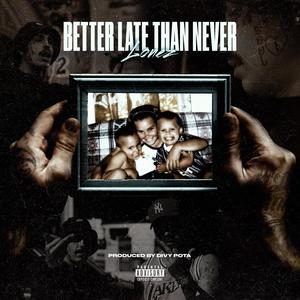 Better Late Than Never (Explicit)