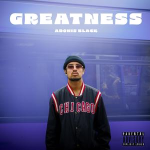 GREATNESS (Explicit)