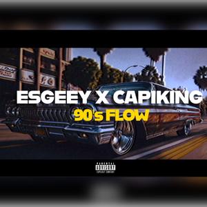 90s FLOW (feat. CAPI KING) (Explicit)
