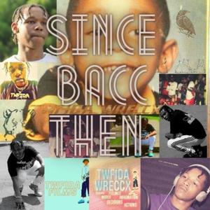 SINCE BACC THEN (Explicit)