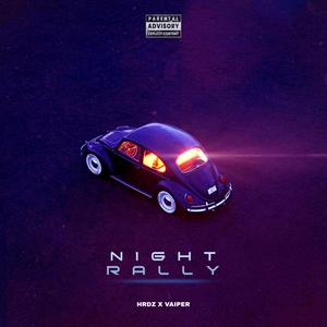 NIGHT RALLY (feat. Vaiper) [Explicit]