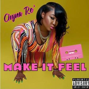 Make It Feel (Explicit)