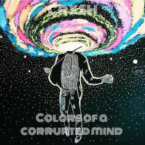 COLORS OF A CORRUPTED MIND (Explicit)