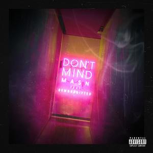 Don't Mind (feat. BrwnNDGifted) [Explicit]