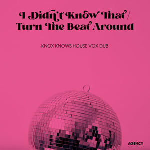 I Didn't Know That / Turn The Beat Around