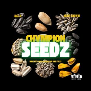 CHVMPION SEEDZ (feat. Heavy Crownz) (Explicit)
