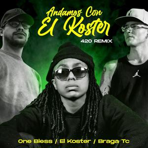 Andamos con el koster (feat. BragaTc & One Bless)