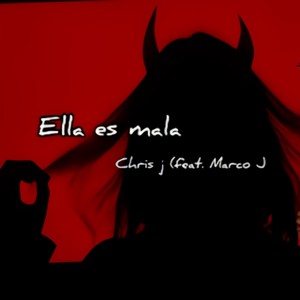 Ella Es Mala(feat. Marco J)