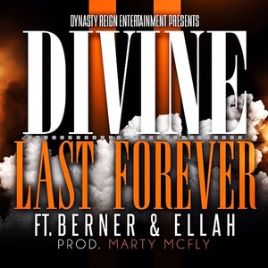 Last Forever (feat. Berner & Ellah) - Single [Explicit]