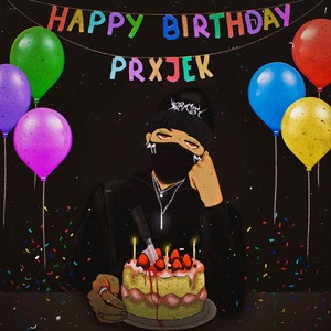 HAPPY BIRTHDAY PRXJEK