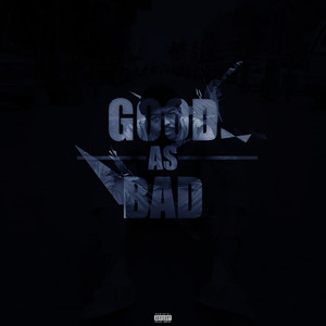 Good As Bad (Explicit)