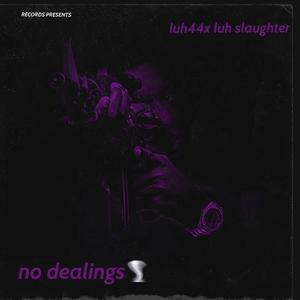 NO DEALINGS (Explicit)