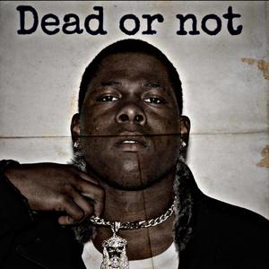 Dead Or Not (Explicit)