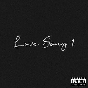 Love Song 1 (Explicit)