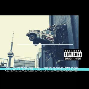 cause a ruckus (feat. EVeryman) [Explicit]