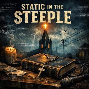 STATIC IN THE STEEPLE