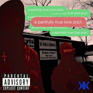 a painfully true love prjct (ep) [Explicit]