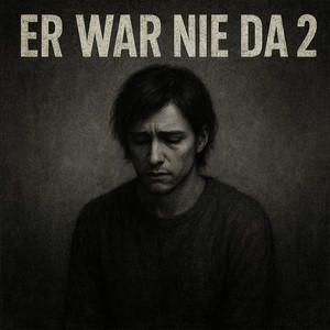 Er War Nie da 2 (Explicit)