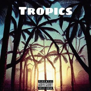 Tropics (feat. IsaacFromDa75, DtbMigo & DmvChris) [Explicit]