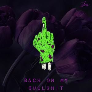 Back On My Bullshit (Explicit)