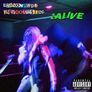 2Alive (feat. Raveoutside) [Explicit]