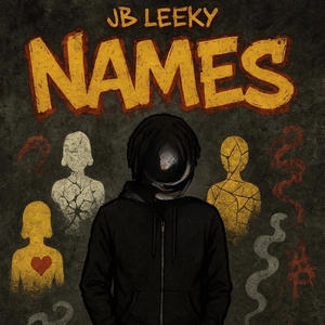 Names (feat. JB Leeky) (Explicit)