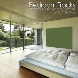 Bedroom Tracks - Finest Chillout Bedroom Soundtracks (Vol. 2)