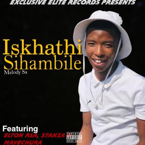 Iskhathi Sihambile (feat. Mavechura & Stanza)