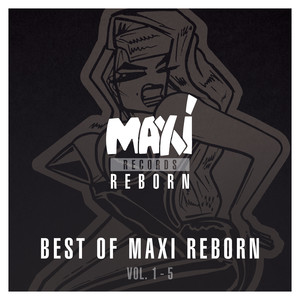 Best of Maxi Reborn, Vol. 1-5 (Explicit)