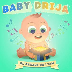 Baby Drija: El Regalo de Liam