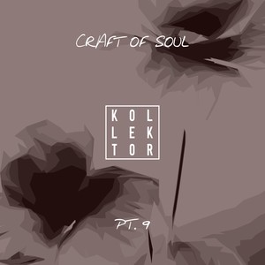 Craft of Soul, Pt. 9