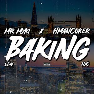 Baking (feat. H-Man Coker) (Explicit)