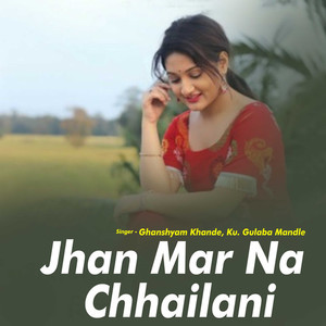 Jhan Mar Na Chhailani