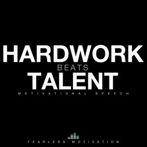 Hard Work Beats Talent(Motivational Speech)
