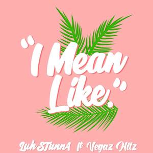 I Mean Like (feat. Vegaz Hitz)