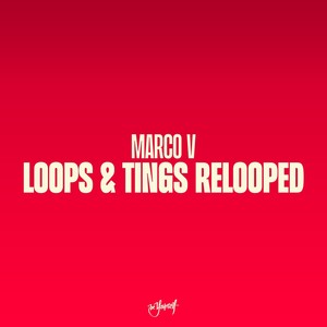 Loops & Tings Relooped (Marco V 's Combi:Nations Remix)