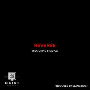 REVERSE (feat. Snackz) (Explicit)