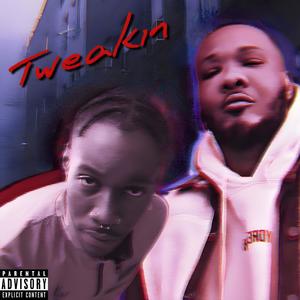 Tweakin (feat. Bugz Gutta) (Explicit)